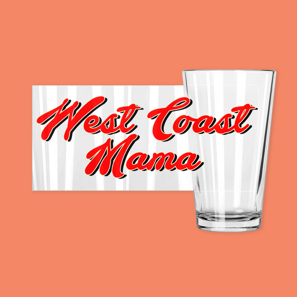 "West Coast Mama" Glass Pint Glass